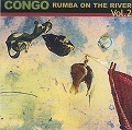 CONGO VOL.2 RUMBA ON THE RIVER
